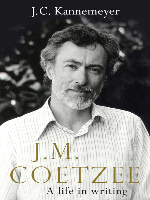 Title details for J.M. Coetzee by J.C. Kannemeyer - Available